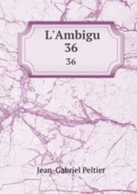 L`Ambigu. 36