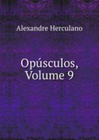 Opusculos, Volume 9