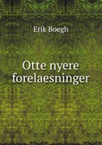 Otte nyere forelaesninger