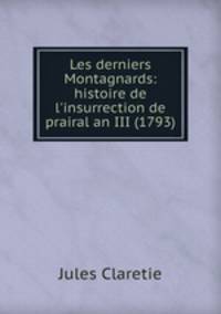 Les derniers Montagnards: histoire de l
