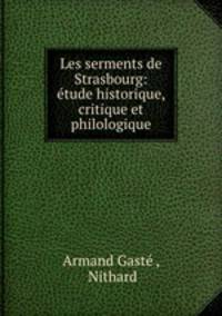 Les serments de Strasbourg: etude historique, critique et philologique
