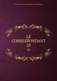 LE CORRESPONDANT. 28