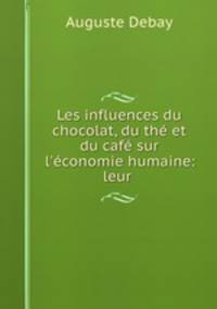 Les influences du chocolat, du the et du cafe sur l