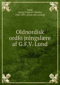 Oldnordisk ordfo?jningsl?re af G.F.V. Lund