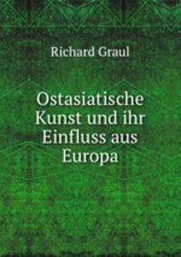 Ostasiatische Kunst und ihr Einfluss aus Europa