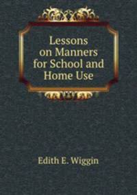 Lessons on Manners for School and Home Use