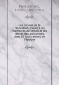 Les prisons de la re?volution, d