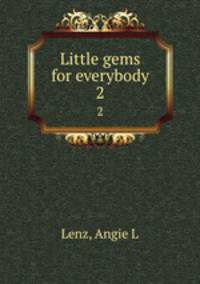 Little gems for everybody. 2