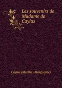 Les souvenirs de Madame de Caylus