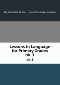 Lessons in Language for Primary Grades. bk. 1