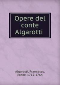Opere del conte Algarotti