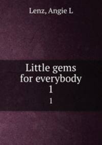 Little gems for everybody. 1