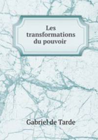 Les transformations du pouvoir .