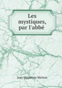 Les mystiques, par l