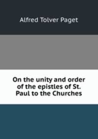 On the unity and order of the epistles of St. Paul to the Churches