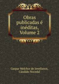 Obras publicadas e ineditas, Volume 2
