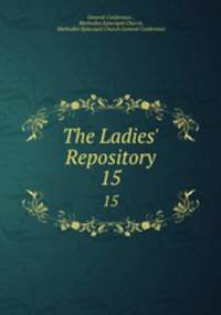 The Ladies` Repository. 15