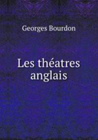 Les theatres anglais