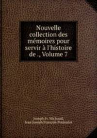 Nouvelle collection des memoires pour servir a l