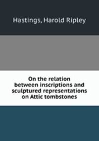 On the relation between inscriptions and sculptured representations on Attic tombstones