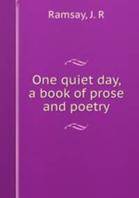 One quiet day, a book of prose and poetry