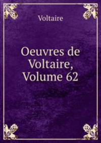 Oeuvres de Voltaire, Volume 62