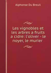 Les vignobles et les arbres a fruits a cidre: l