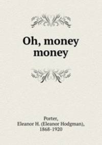 Oh, money money