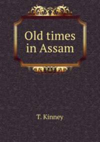 Old times in Assam