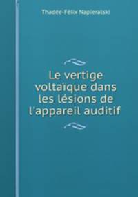 Le vertige voltaique dans les lesions de l