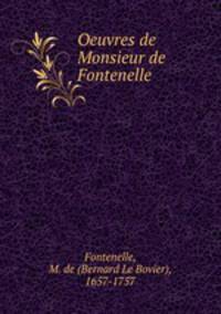 Oeuvres de Monsieur de Fontenelle