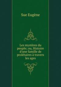Les mysteres du peuple; ou, Histoire d
