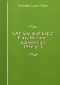 19th Socialist Labor Party National Convention 1936 pt.1
