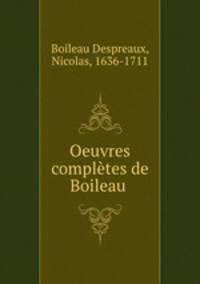 Oeuvres completes de Boileau
