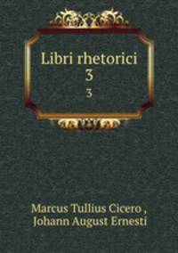 Libri rhetorici. 3