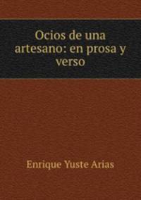 Ocios de una artesano: en prosa y verso