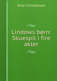 Lindows born: Skuespil i fire akter