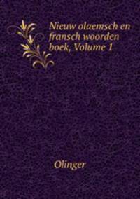 Nieuw olaemsch en fransch woorden boek, Volume 1