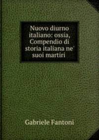 Nuovo diurno italiano: ossia, Compendio di storia italiana ne