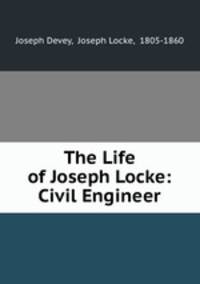 The Life of Joseph Locke: Civil Engineer