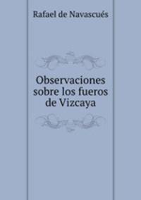 Observaciones sobre los fueros de Vizcaya