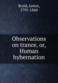 Observations on trance, or, Human hybernation
