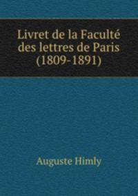 Livret de la Faculte des lettres de Paris (1809-1891)