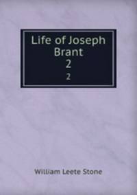 Life of Joseph Brant. 2
