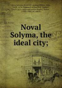 Noval Solyma, the ideal city;