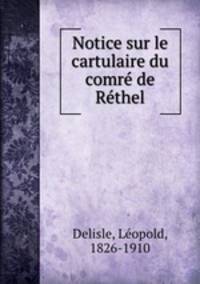 Notice sur le cartulaire du comre? de Re?thel