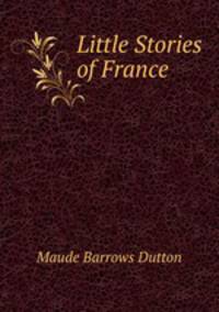 Little Stories of France .