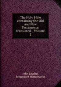 The Holy Bible containing the Old and New Testaments: translated ., Volume 2