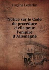 Notice sur le Code de procedure civile pour l
