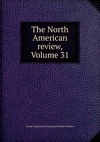 The North American review, Volume 31